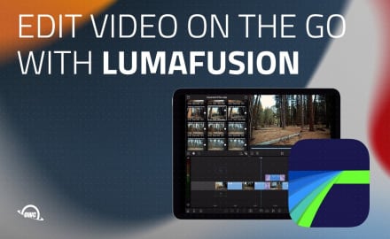 Edit video on the go with LumaFusion