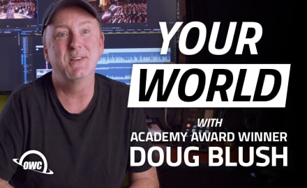 Your world with academy award winner Doug Blush