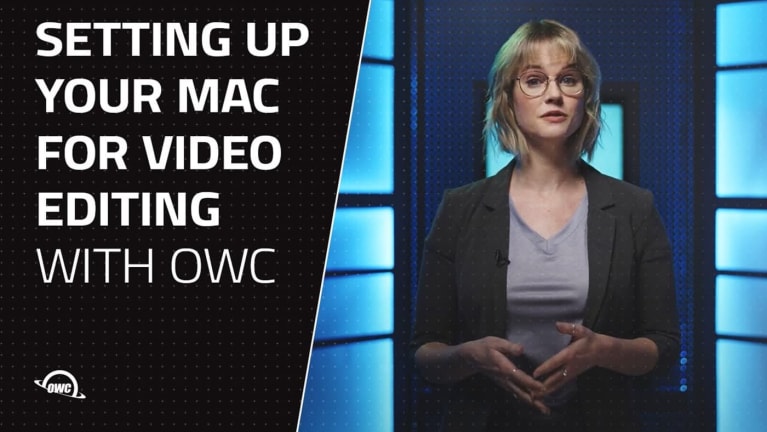 setting up your mac for video editing with OWC